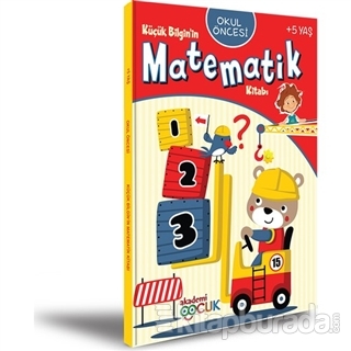 Okul Öncesi Küçük Bilginin Matematik Kitabı (5 Yaş)