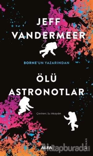 Ölü Astronotlar Jeff Vandermeer