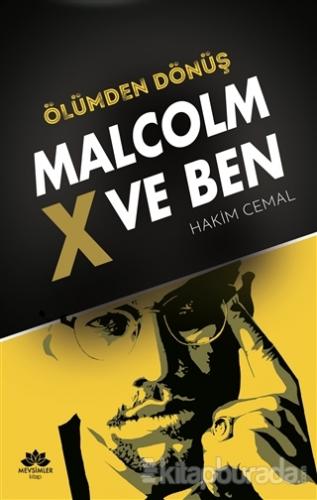 Ölümden Dönüş - Malcolm x ve Ben