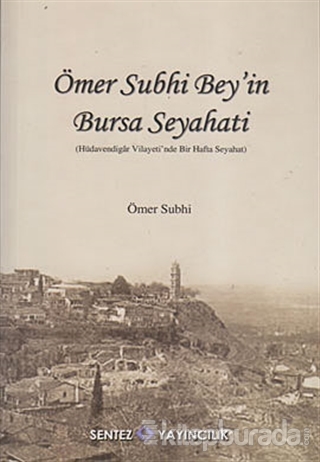 Ömer Subhi Bey'in Bursa Seyahati %15 indirimli Ömer Subhi