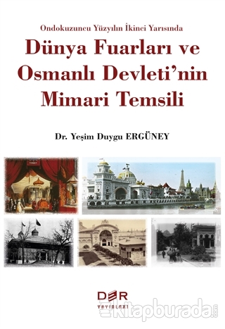 Ondokuzuncu Yüzyılın İkinci Yarısında Dünya Fuarları ve Osmanlı Devlet
