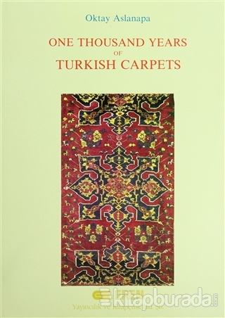 One Thousand Years of Turkish Carpets (Ciltli) Oktay Aslanapa