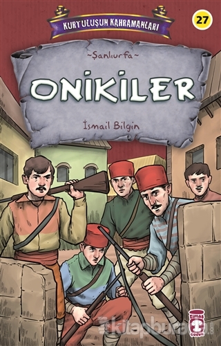 Onikiler - Kurtuluşun Kahramanları 3 İsmail Bilgin