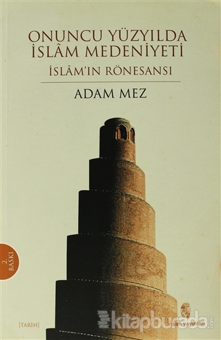 Onuncu Yüzyılda İslam Medeniyeti Adam Mez