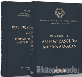 Ord. Prof. Dr. Ali Fuat Başgil'in Anısına Armağan - İstanbul Üniversitesi Hukuk Fakültesi Armağanlar Dizisi 1 (Ciltli)