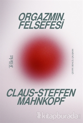 Orgazmın Felsefesi Claus-Steffen Mahnkopf