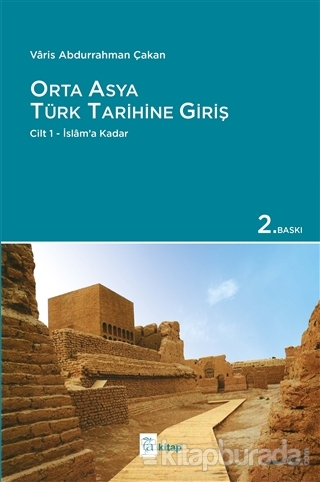 Orta Asya Türk Tarihine Giriş : Cilt 1 - İslam'a Kadar (Ciltli)