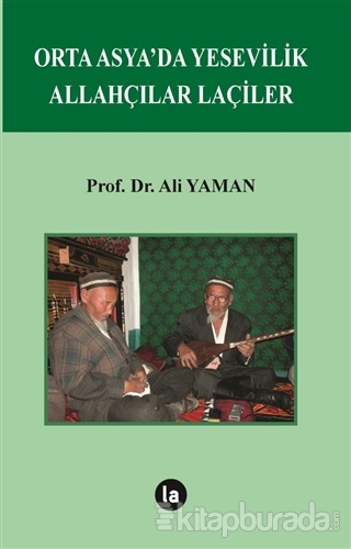 Orta Asya'da Yesevilik Allahçılar Laçiler Ali Yaman