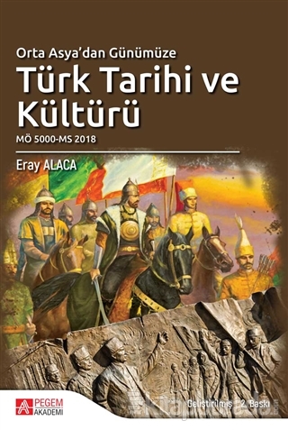 Orta Asya'dan Günümüze Türk Tarihi ve Kültürü Eray Alaca