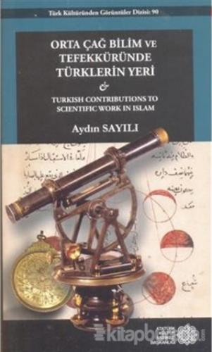 Orta Çağ Bilim Tefekküründe Türklerin Yeri Aydın Sayılı
