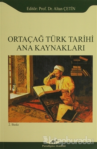 Ortaçağ Türk Tarihi Ana Kaynakları %15 indirimli Altan Çetin