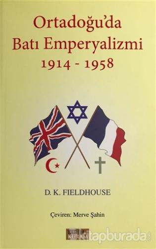 Ortadoğu'da Batı Emperyalizmi 1914-1958 D. K. Fieldhouse