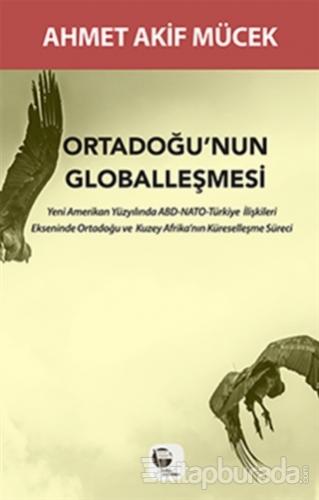 Ortadoğu'nun Globalleşmesi Ahmet Akif Mücek
