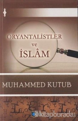 Oryantalistler ve İslam Muhammed Kutub