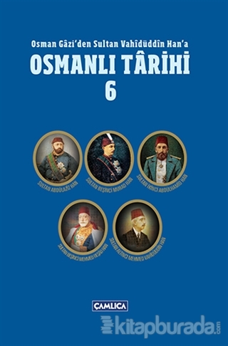 Osman Gazi'den Sultan Vahidüddin Han'a Osmanlı Tarihi 6 (Ciltli) %15 i