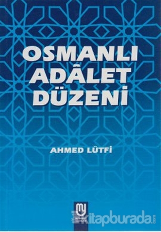 Osmanlı Adalet Düzeni Ahmed Lütfi