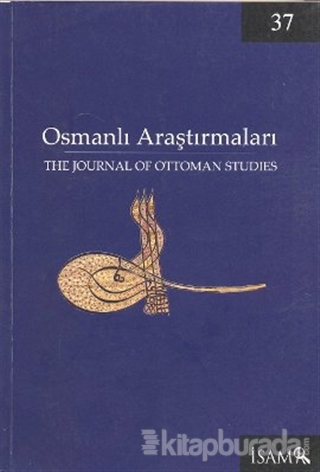 Osmanlı Araştırmaları - The Journal of Ottoman Studies Sayı: 37
