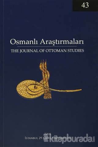 Osmanlı Araştırmaları - The Journal Of Ottoman Studies Sayı: 43 / 2014