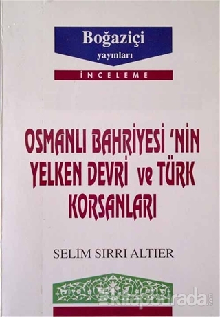 Osmanlı Bahriyesi'nin Yelken Devri ve Türk Korsanları