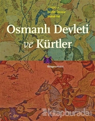 Osmanlı Devleti ve Kürtler İbrahim Özcoşar