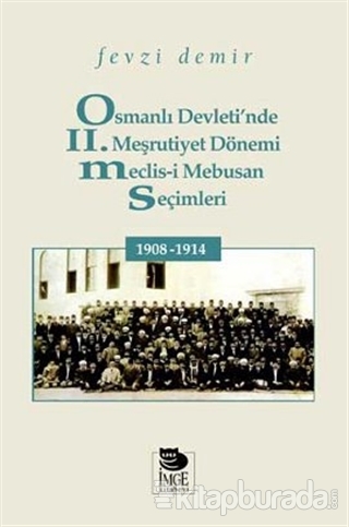 Osmanlı Devleti'nde II. Meşrutiyet Dönemi Meclis-i Mebusan Seçimleri 1