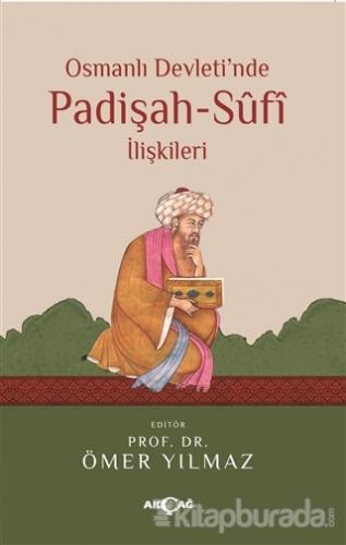 Osmanlı Devleti'nde Padişah Sufi İlişkileri