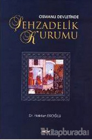 Osmanlı Devleti'nde Şehzadelik Kurumu