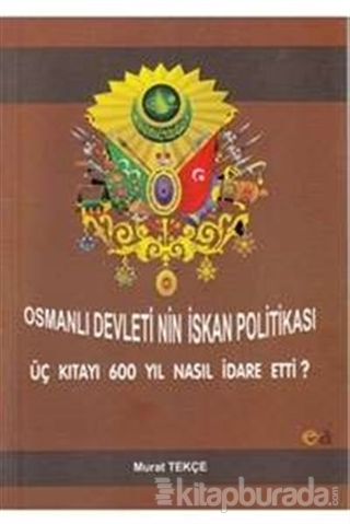 Osmanlı Devletinin İskan Politikası Murat Tekçe