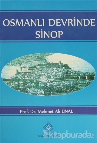 Osmanlı Devrinde Sinop (XV. Yüzyıldan XVIII. Yüzyılda Kadar) %10 indir