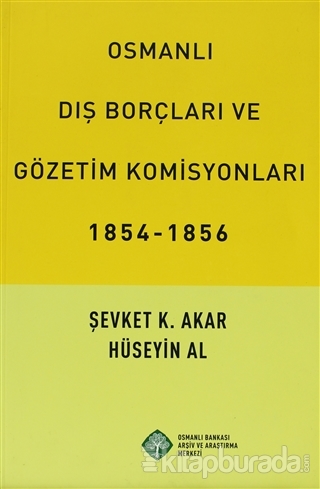 Osmanlı Dış Borçları ve Gözetim Komisyonları (1854-1856) %15 indirimli