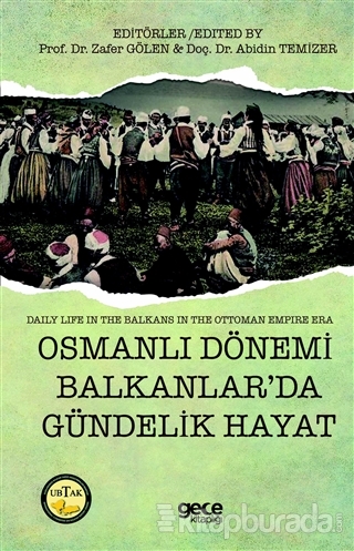 Osmanlı Dönemi Balkanlar'da Gündelik Hayat - Daily Life in The Balkans in the Ottoman Empire Era