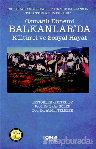 Osmanlı Dönemi Balkanlar'da Kültürel ve Sosyal Hayat - Cultural and Social Life in the Balkans in the Ottoman Empire Era