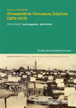 Osmanlı Döneminde Diyarbekir'de Toplumsal İlişkiler (1870-1915)