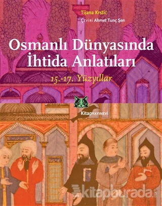 Osmanlı Dünyasında İhtida Anlatıları %15 indirimli Tijana Krstic