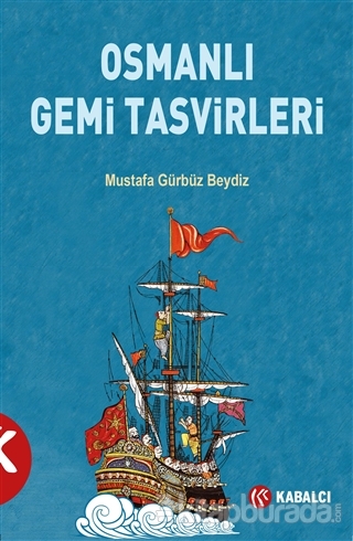 Osmanlı Gemi Tasvirleri %15 indirimli Mustafa Gürbüz Beydiz