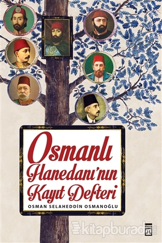 Osmanlı Hanedanı'nın Kayıt Defteri Osman Selaheddin Osmanoğlu
