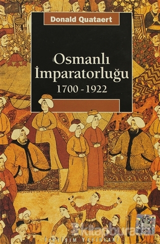 Osmanlı İmparatorluğu 1700-1922 Donald Quataert