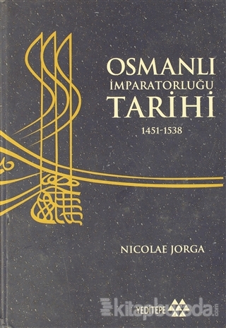 Osmanlı İmparatorluğu Tarihi 1451 - 1538 2. Cilt (Ciltli) Nicolae Jorg