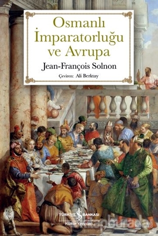 Osmanlı İmparatorluğu ve Avrupa Jean - François Solnon