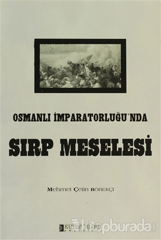 Osmanlı İmparatorluğu'nda Sırp Meselesi %20 indirimli Mehmet Çetin Bör