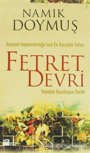 Osmanlı İmparatorluğu'nun En Karanlık Yılları Fetret Devri