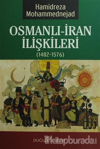 Osmanlı-İran İlişkileri (1482-1576) Hamidreza Mohammednejad