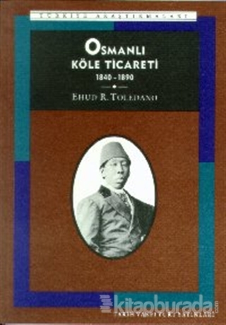 Osmanlı Köle Ticareti 1840-1890 Ehud R. Toledano