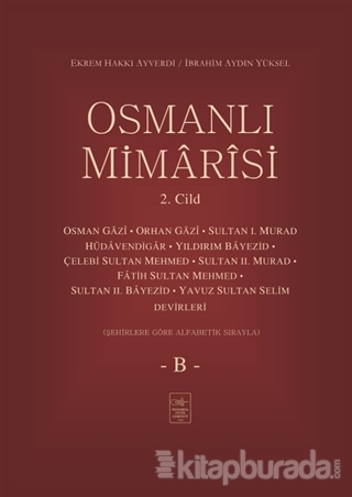 Osmanlı Mimarisi 2. Cilt - B (Ciltli) Ekrem Hakkı Ayverdi