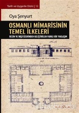 Osmanlı Mimarisinin Temel İlkeleri %15 indirimli Oya Şenyurt