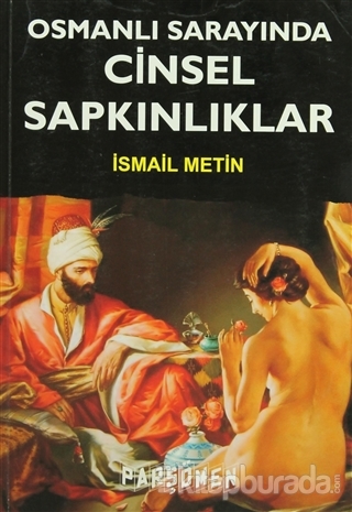 Osmanlı Sarayında Cinsel Sapkınlıklar