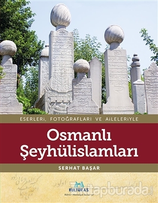 Osmanlı Şeyhülislamları (Ciltli) Serhat Başar