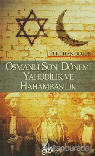 Osmanlı Son Dönemi Yahudilik ve Hahambaşılık