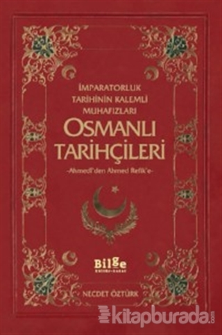 Osmanlı Tarihçileri (Ahmedî'den Ahmed Refik'e) %15 indirimli Necdet Öz
