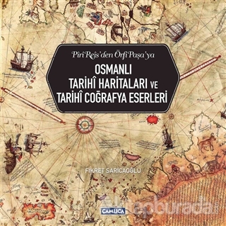 Osmanlı Tarihî Haritaları ve Tarihî Coğrafya Eserleri %15 indirimli Fi